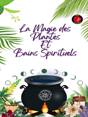 cover image of La Magie des Plantes Et Bains Spirituels